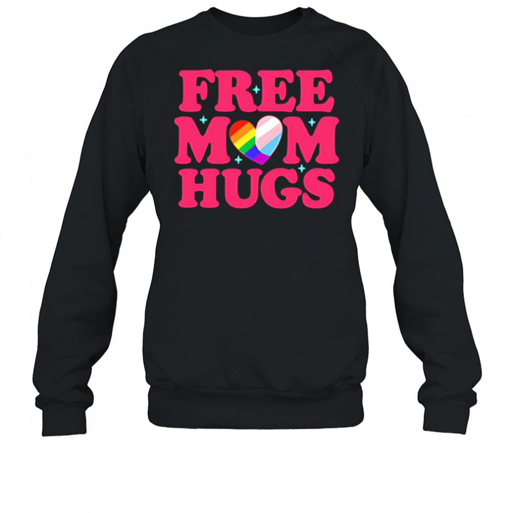 Free Mom Hugs Pride shirt Sweatshirt