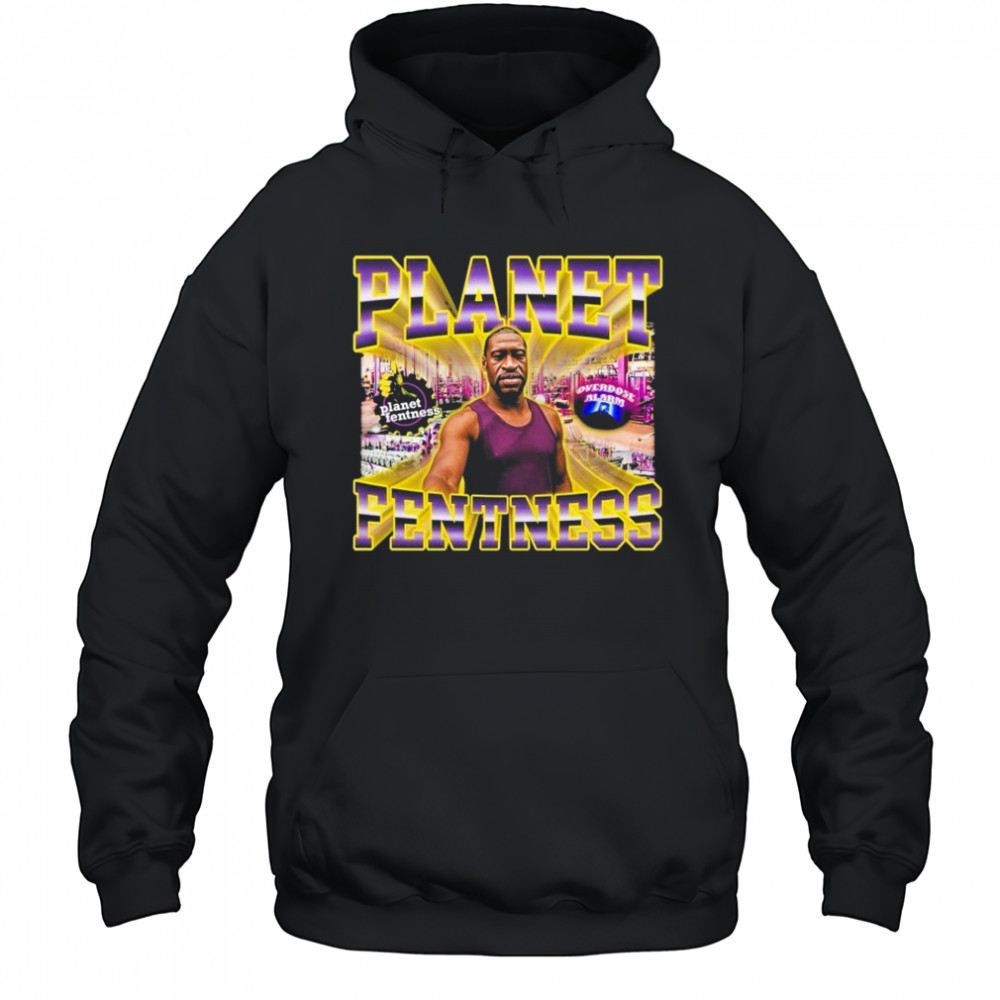 George Floyd Planet Fentness Overdose Alarm T-shirt Hoodie