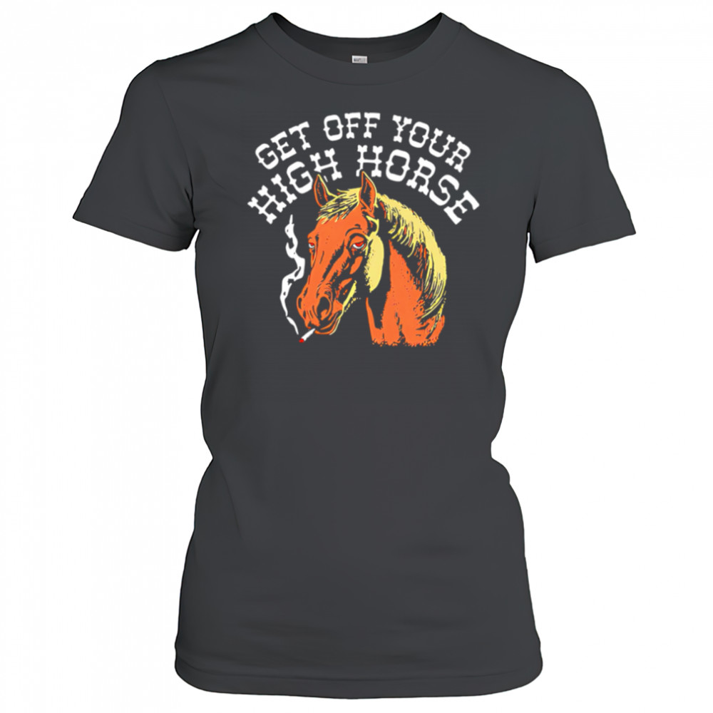 Get Off Your High Horse shirt Women's T-shirt