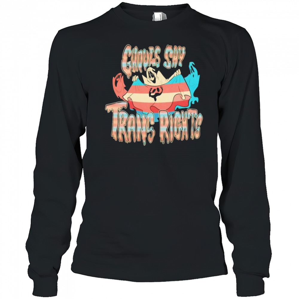Ghouls say trans rights shirt Long Sleeved