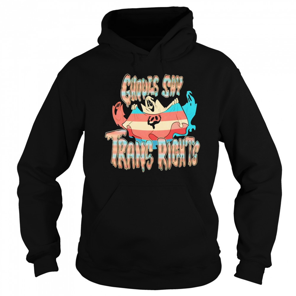 Ghouls say trans rights shirt Sweatshirt