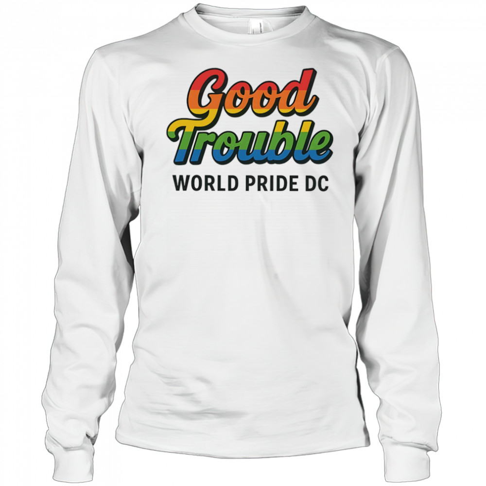Good trouble world pride 2025 shirt Long Sleeved