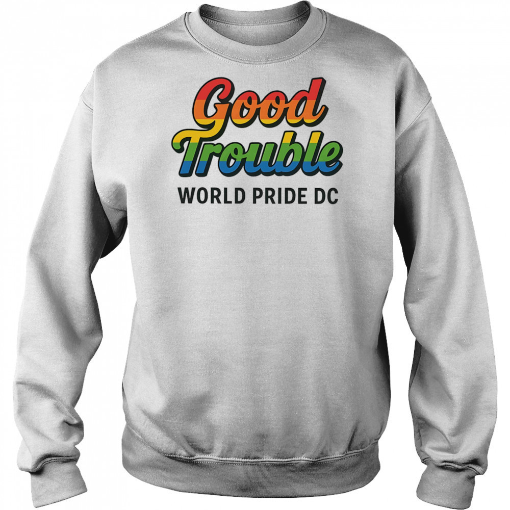 Good trouble world pride 2025 shirt Hoodie
