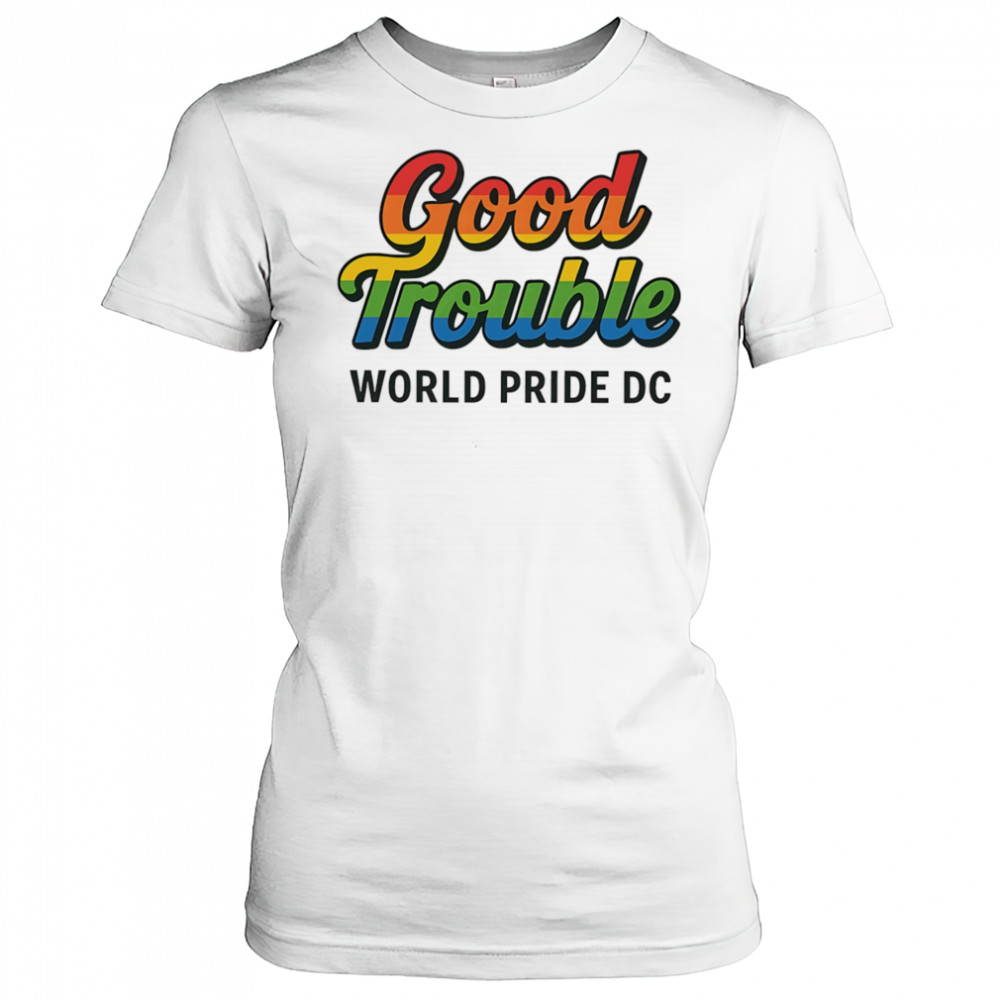 Good trouble world pride 2025 shirt Women's T-shirt