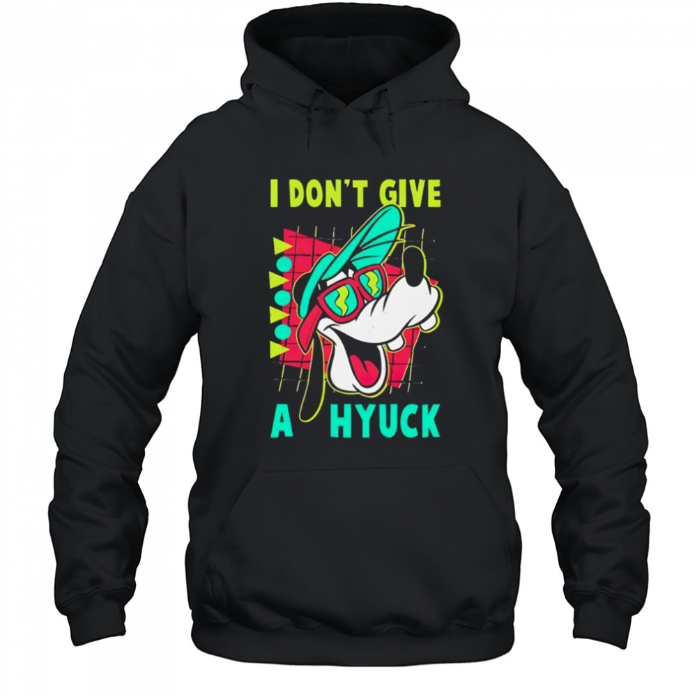 Goofyy I don’t give a hyuck shirt Hoodie