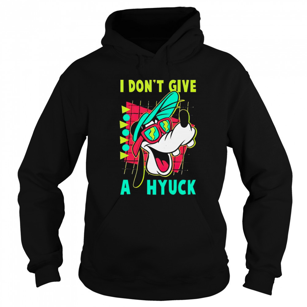 Goofyy I don’t give a hyuck shirt Sweatshirt