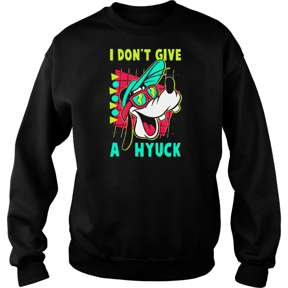 Goofyy I don’t give a hyuck shirt Hoodie