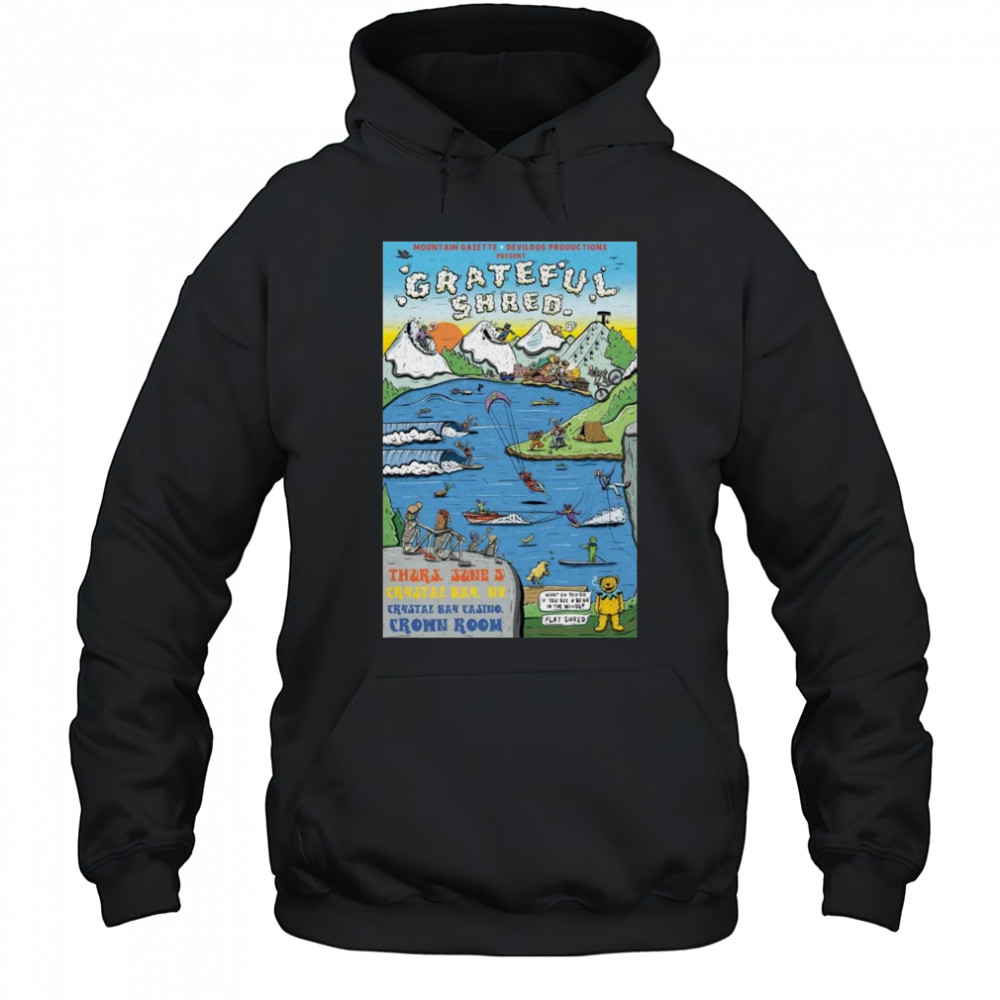 Grateful Shred 2025 Crystal Bay, NV Shirt Hoodie