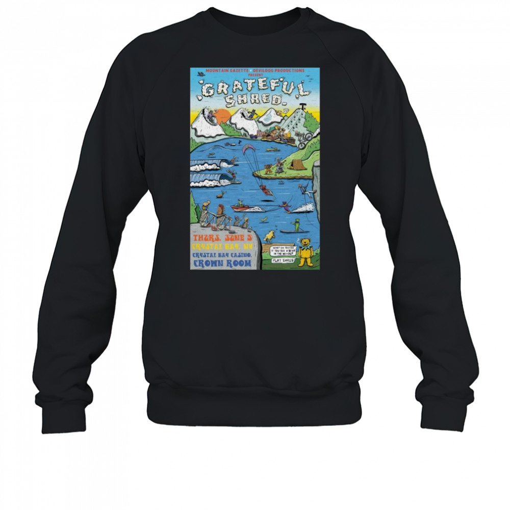 Grateful Shred 2025 Crystal Bay, NV Shirt Sweatshirt