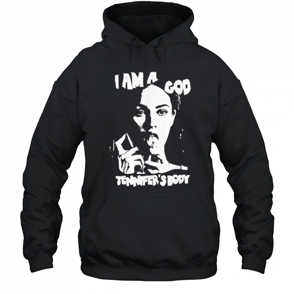 I am a god Jennifer’s Body shirt Hoodie