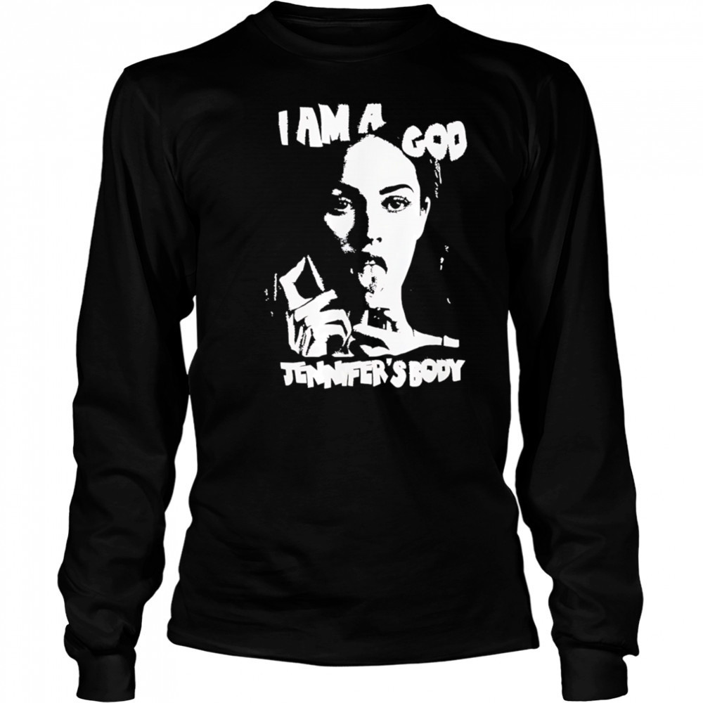 I am a god Jennifer’s Body shirt Long Sleeved