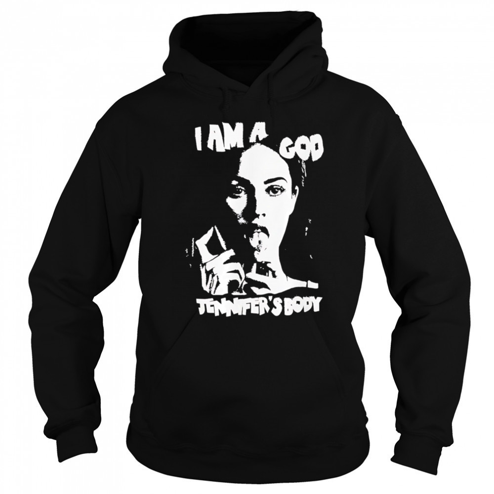 I am a god Jennifer’s Body shirt Sweatshirt