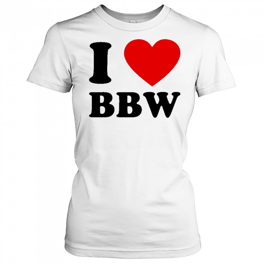 I Love Bbw shirt Women's T-shirt