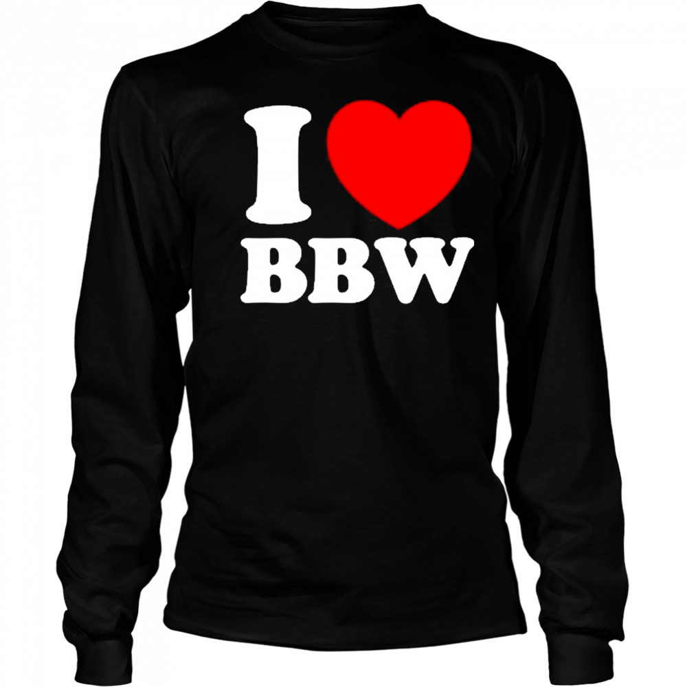 I Love Bbw Long Sleeved