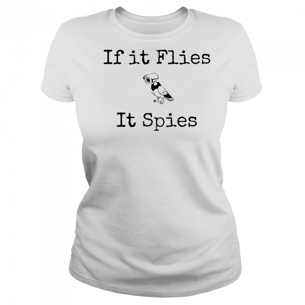If It Flies It Spies Bird Spy T-Shirt Women's T-shirt