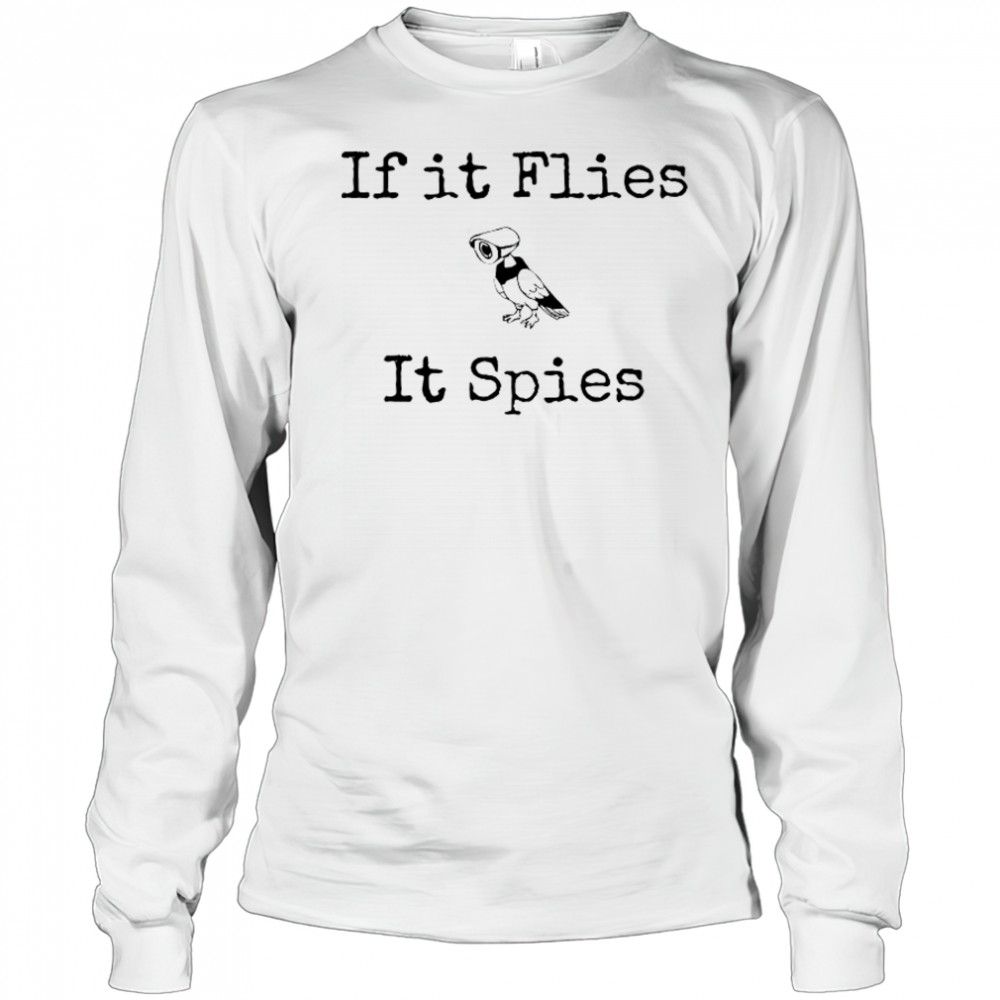 If It Flies It Spies Bird Spy T-Shirt Long Sleeved