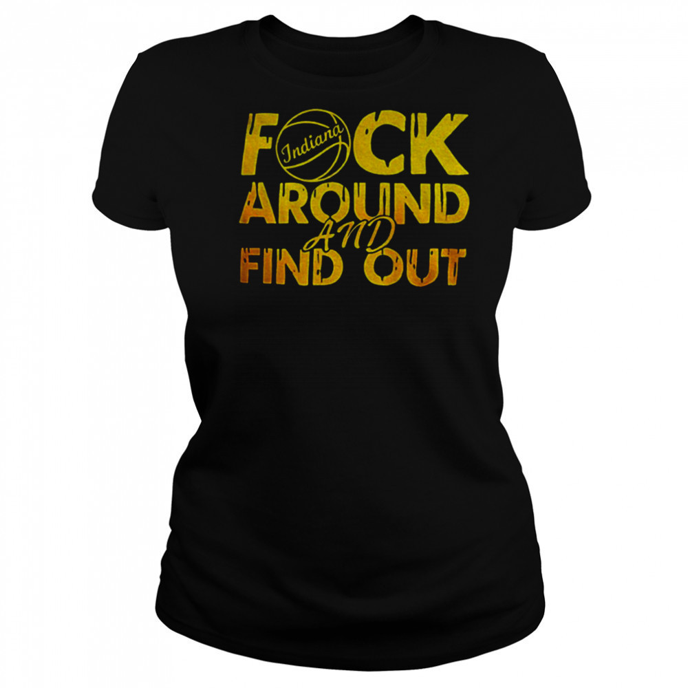 Indiana Pacers NBA Basketball fuck Around and Find Out shirt Women's T-shirt