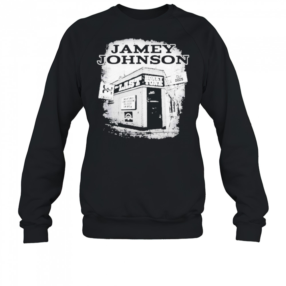 Jamey Johnson Last Honky Tonk Tour 2025 Cities List Black Two shirt Sweatshirt