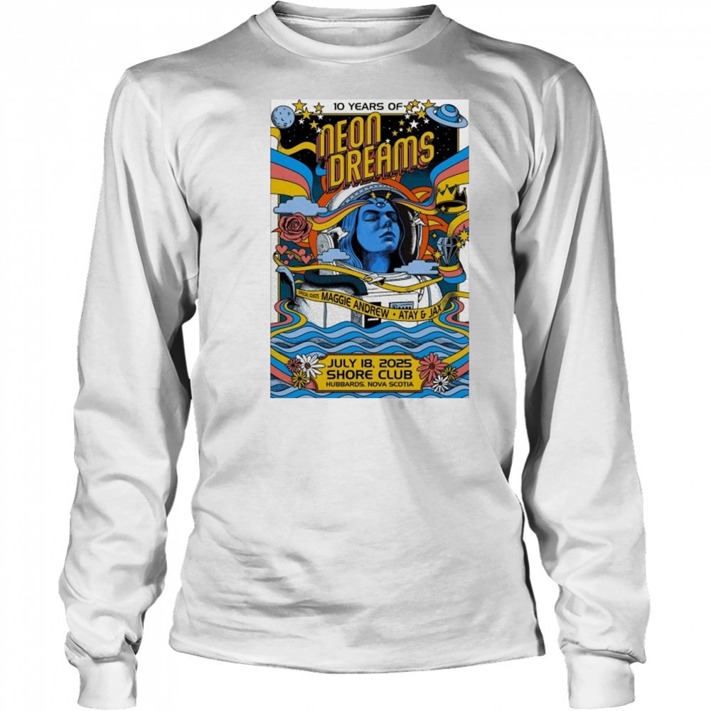 July 18, 2025 Hubbards NS 10 Years Of Neon Dreams Poster shirt Long Sleeved