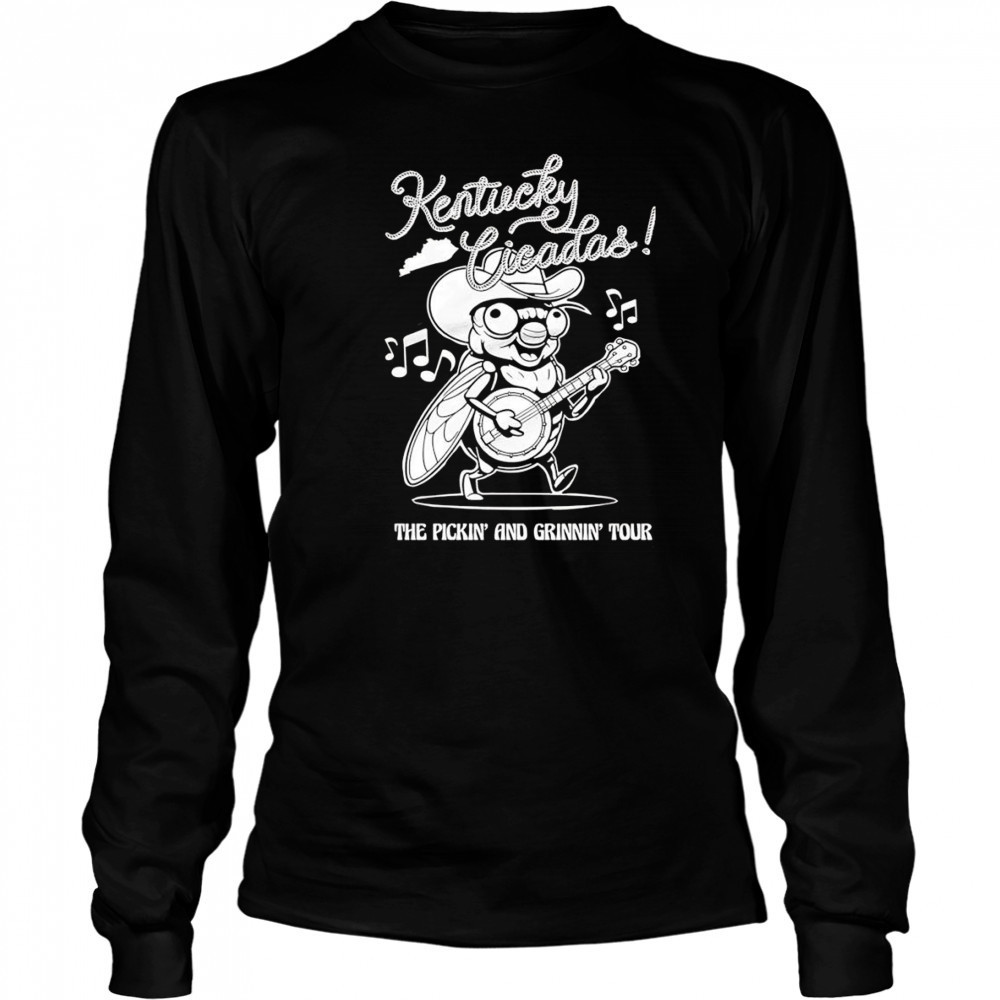 Kentucky Cicadas the pickin’ and grinnin’ tour shirt Long Sleeved