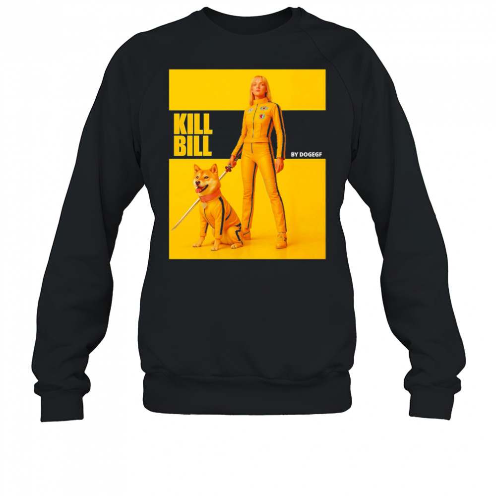 Kill Bill by Dogegf shirt Sweatshirt