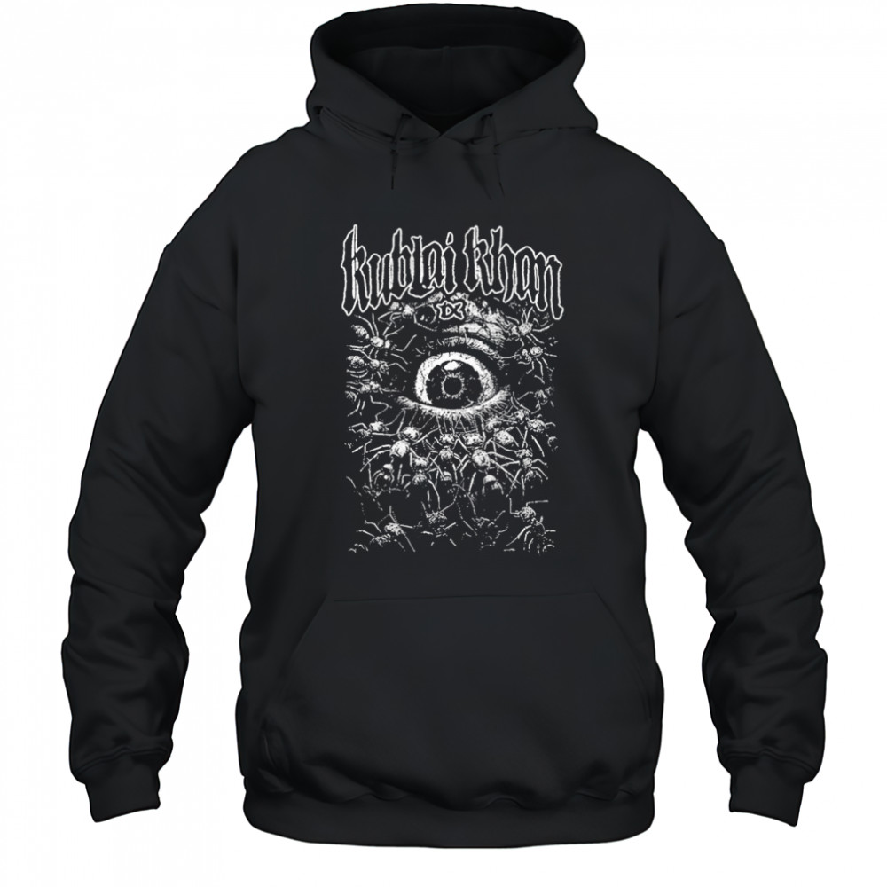 Kublai Khan Tx Antpile 2 Eye T-shirt Hoodie