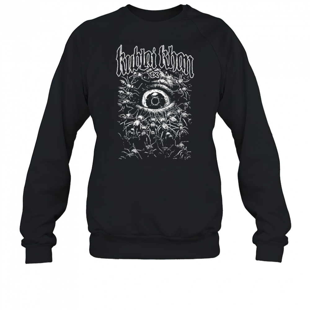 Kublai Khan Tx Antpile 2 Eye T-shirt Sweatshirt