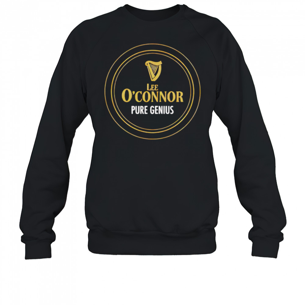 Lee O’Connor pure genius shirt Sweatshirt