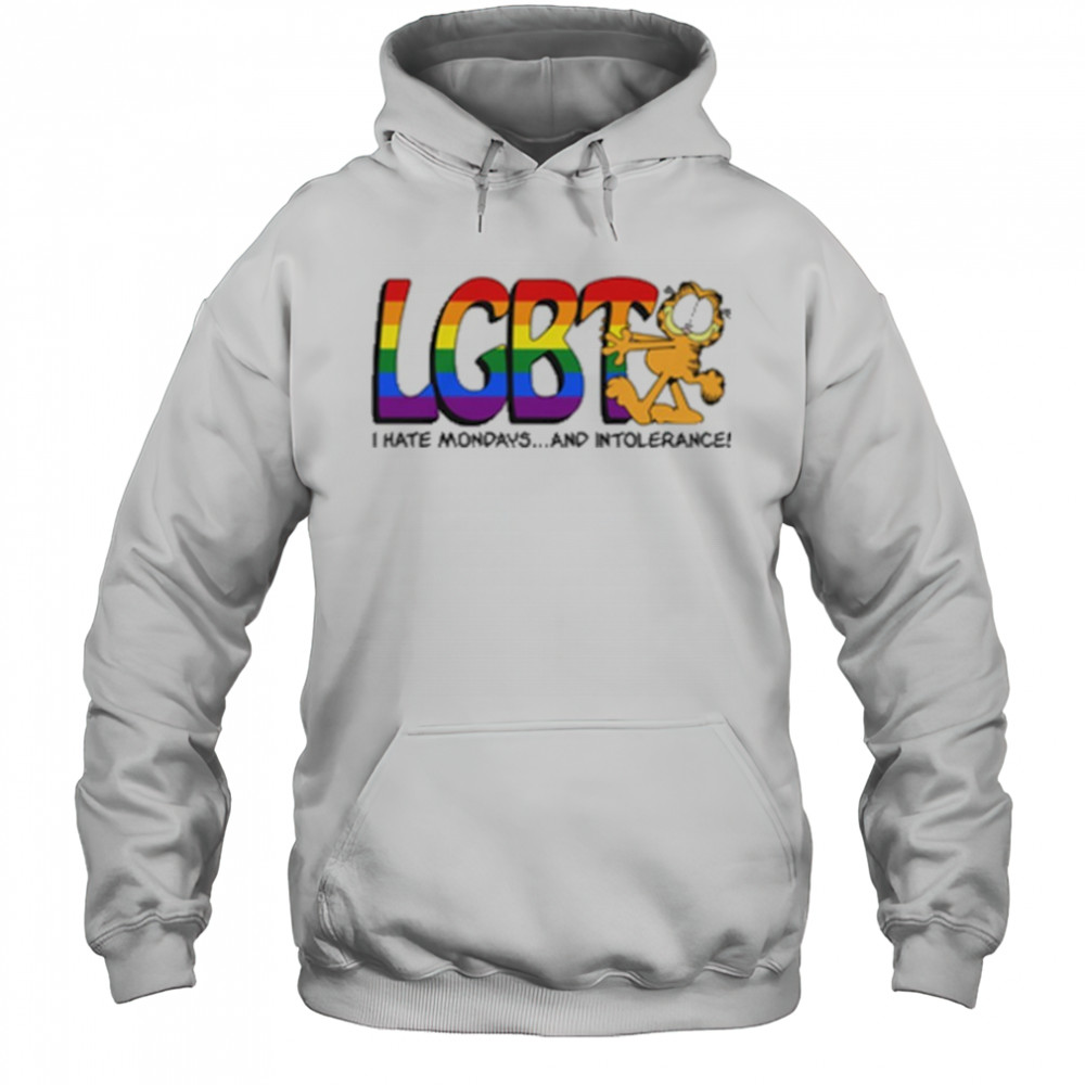 LGBT I Hate Mondays And Intolerance Shirt Hoodie