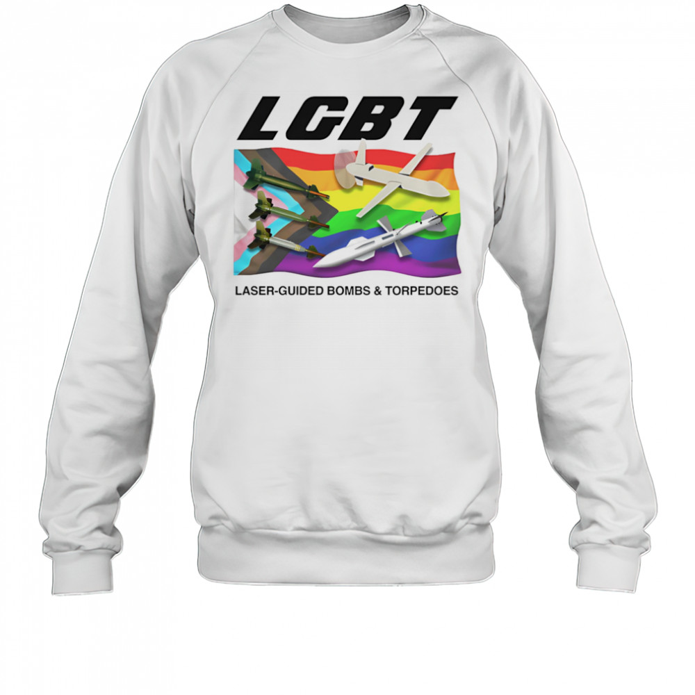 LGBT Laser-Guided Bombs And Torpedoes shirt Sweatshirt