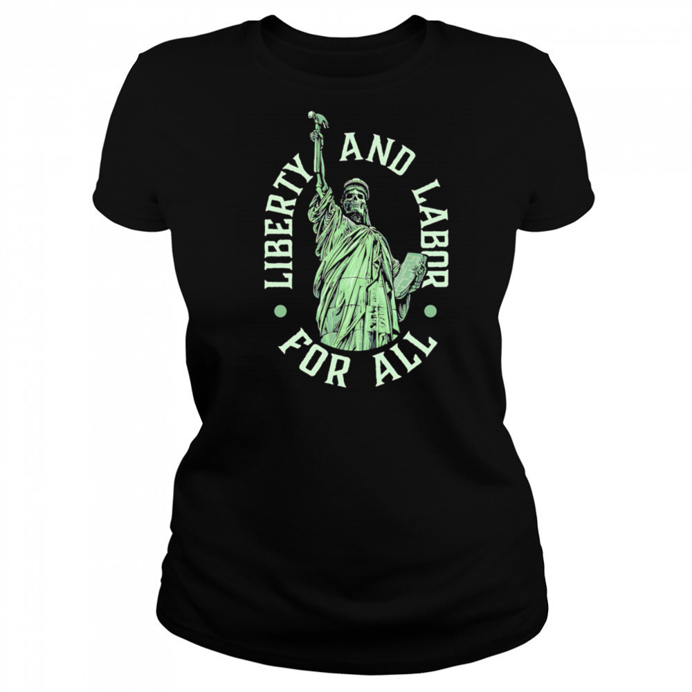 Liberty and Labor for all shirt Women's T-shirt