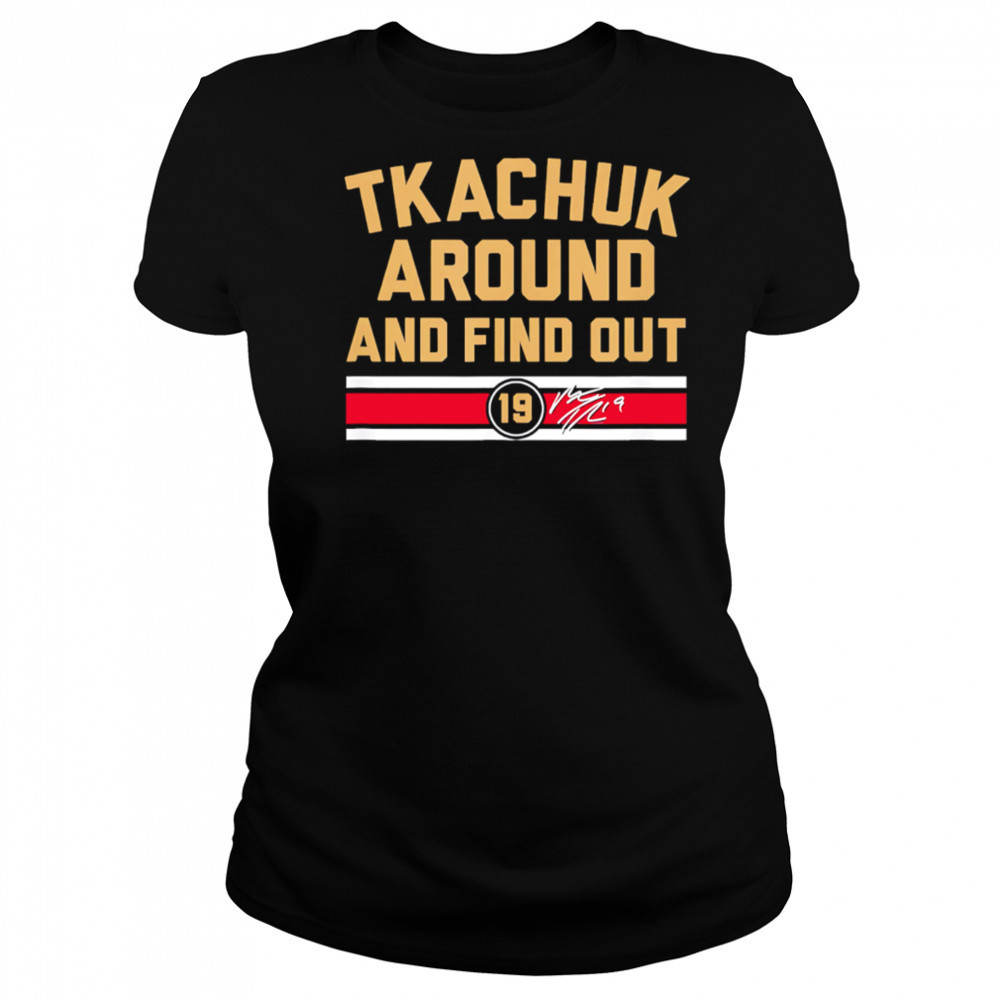 Matthew Tkachuk Around and Find Out shirt Women's T-shirt