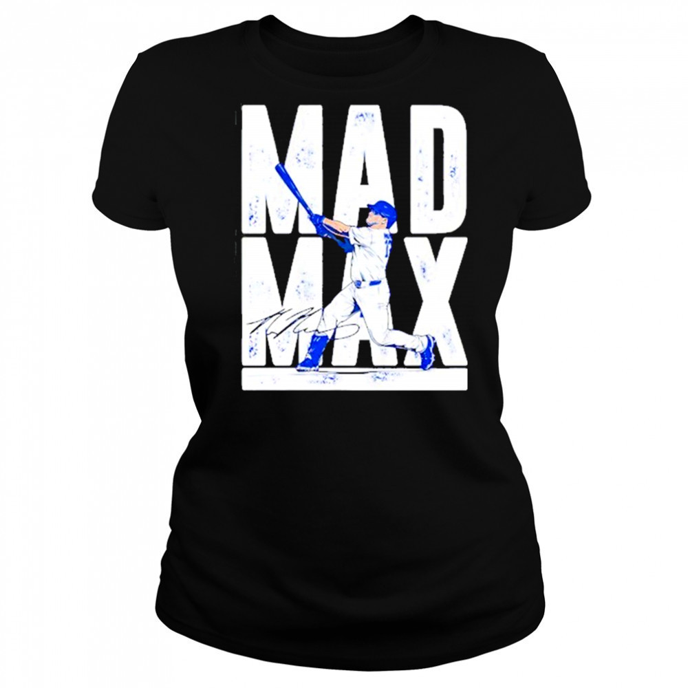 Max Muncy Mad Max Los Angeles Dodgers signature shirt Women's T-shirt