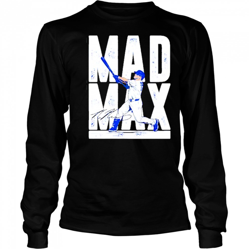 Max Muncy Mad Max Los Angeles Dodgers signature shirt Long Sleeved