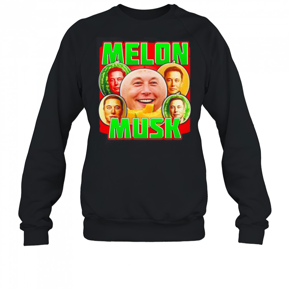 Melon Musk funny shirt Sweatshirt