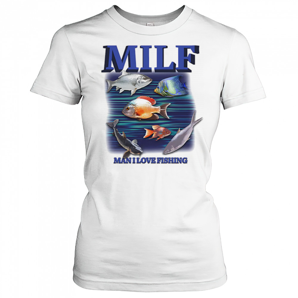 MILF Man I Love Fishing graphic shirt Women's T-shirt