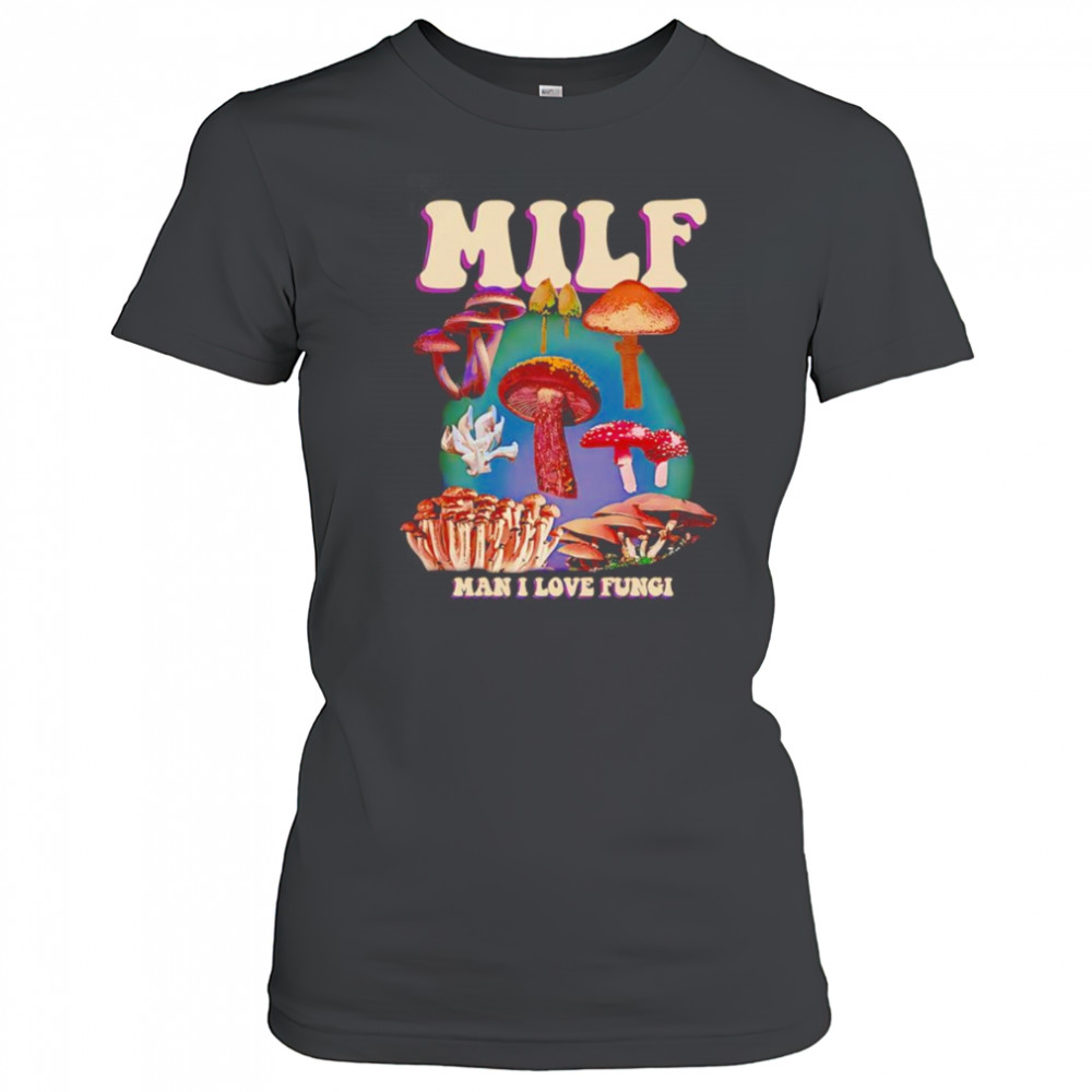 MILF man I love Fungi shirt Women's T-shirt