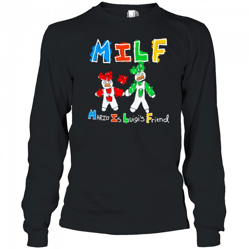 MILF Mario Is Luigi’s Friend paint shirt Long Sleeved