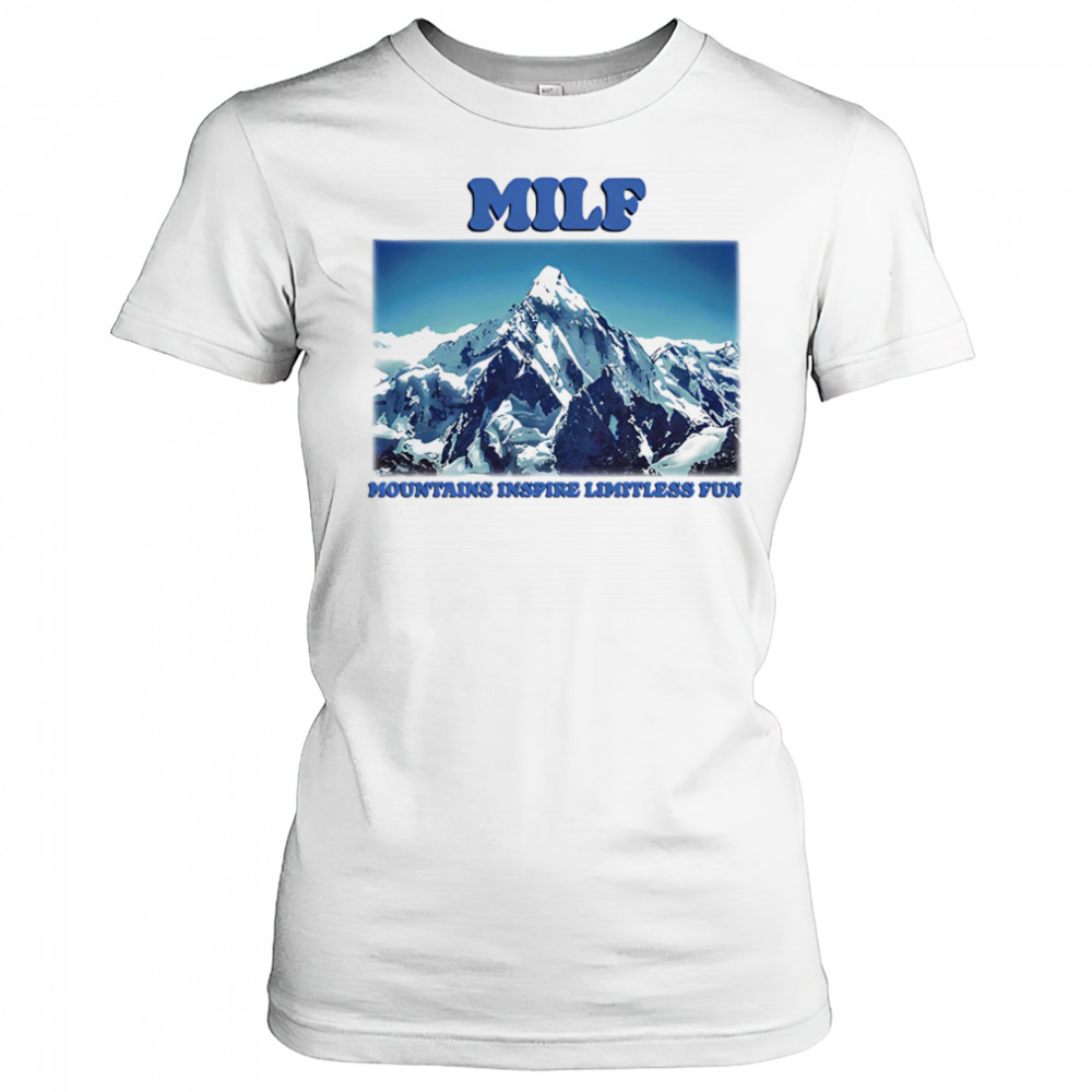 MILF Mountains Inspire Limitless Fun shirt Women's T-shirt