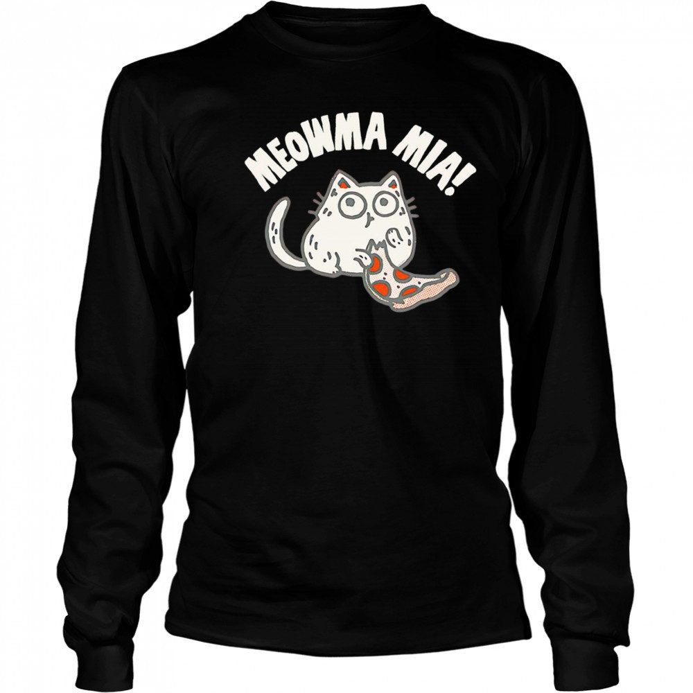 Moar pizza meowma mia shirt Long Sleeved