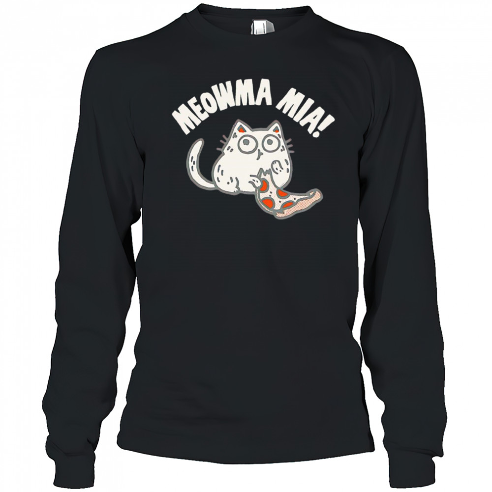 Moar pizza meowma mia shirt Long Sleeved
