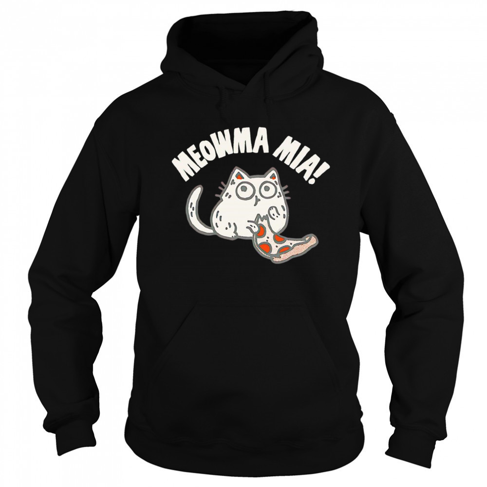 Moar pizza meowma mia shirt Sweatshirt
