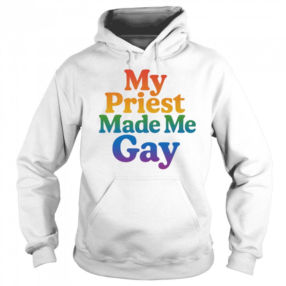 My priest made me gay pride shirt Sweatshirt
