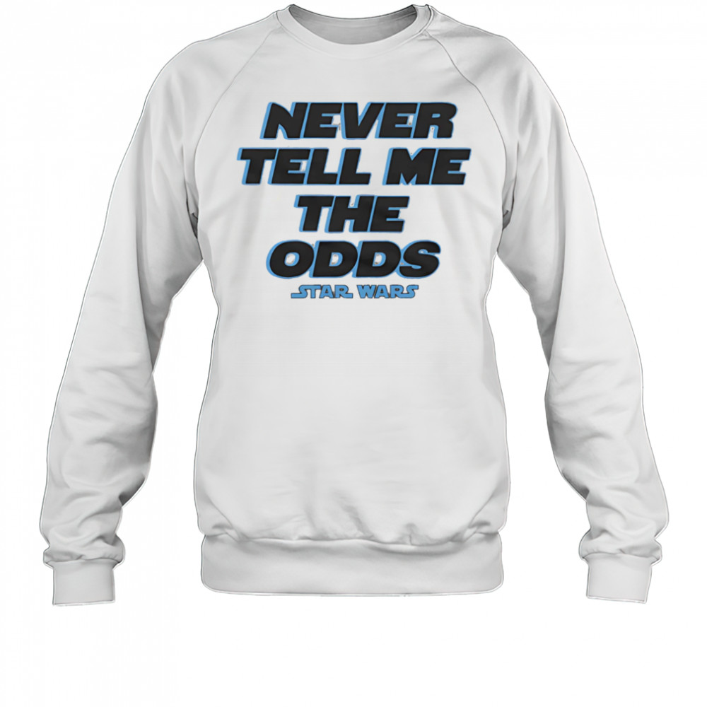 Never tell me the Odds Star Wars shirt Sweatshirt