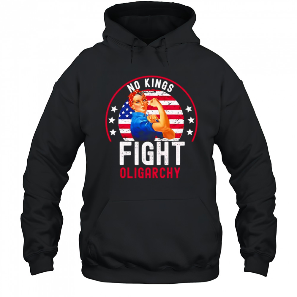 No Kings fight oligarchy shirt Hoodie