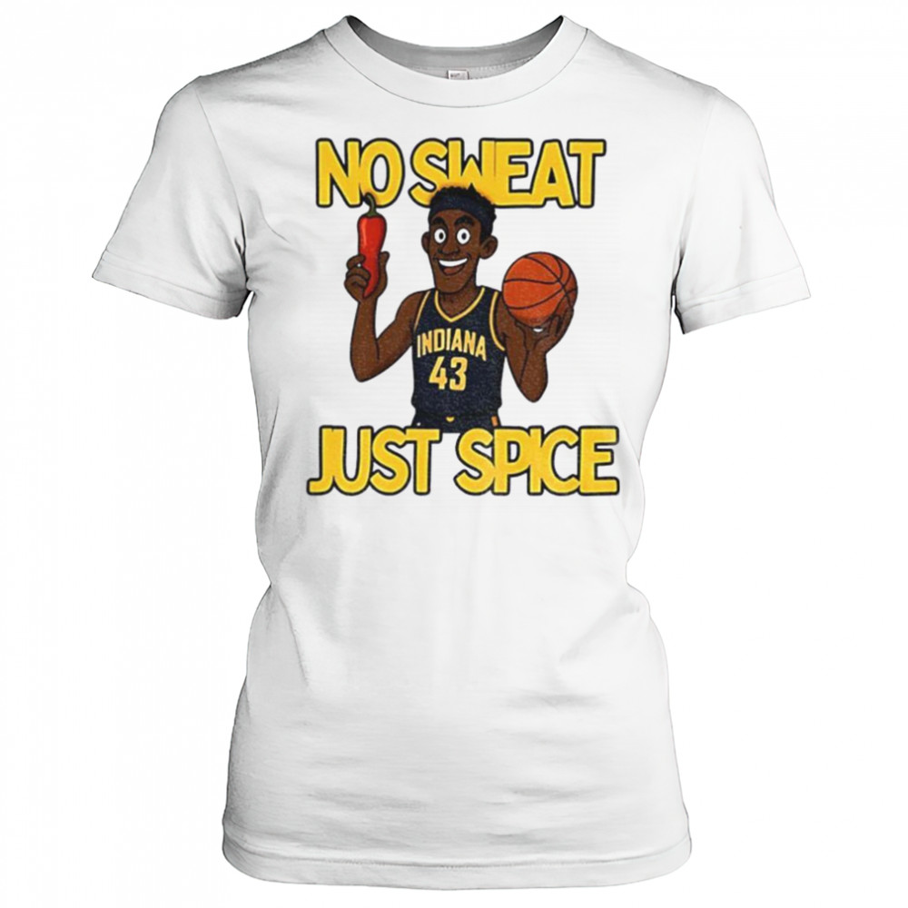 No sweat just spice Pascal Siakam cartoon Indiana Pacers NBA Basketball shirt Women's T-shirt