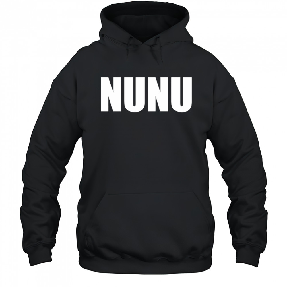 NUNU shirt Hoodie