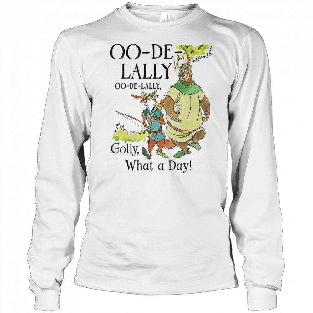 Oo-De-Lally Golly what a day shirt Long Sleeved