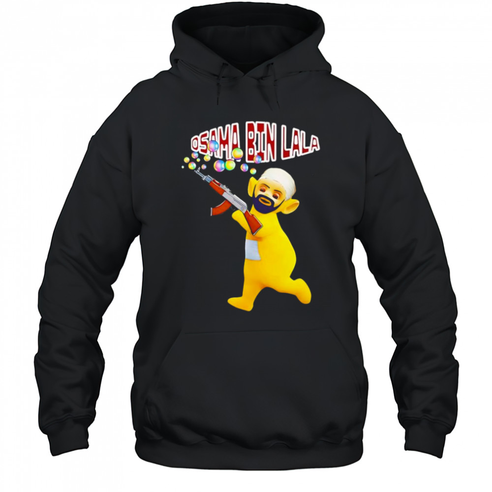 Osama Bin Lala shirt Hoodie