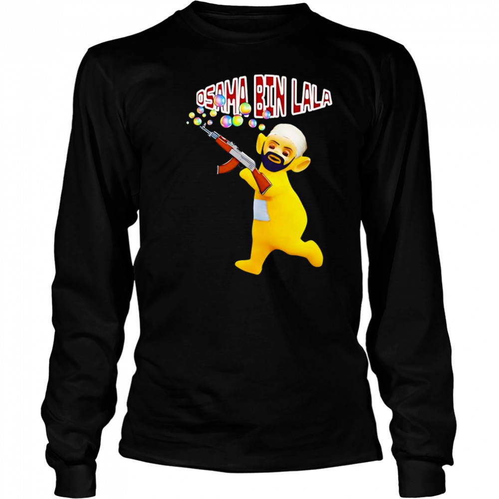 Osama Bin Lala shirt Long Sleeved